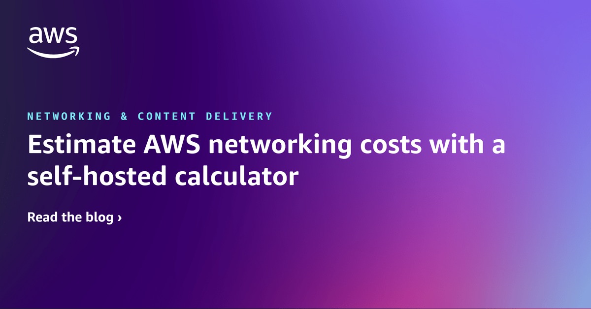 使用自托管计算器估算 AWS 网络费用